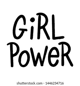 Girl power inscription handwritten. Feminist slogan, phrase or quote. Modern vector illustration for t-shirt, sweatshirt or other apparel print.