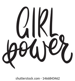 Girl power inscription handwritten font. Girl Power hand lettering. Feminist slogan, phrase or quote. Modern vector illustration for t-shirt, sweatshirt or other apparel print.