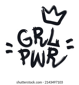 Girl power inscription handwrittent. GRL PWR hand lettering. Feminist slogan, phrase or quote. Modern vector illustration for t-shirt, sweatshirt.