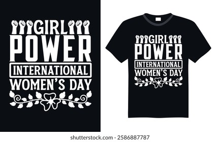 Girl Power International Women’s Day - Inspirational Hand-Lettered Women's Day Calligraphy, Beautiful Typography Vector, Perfect for T-Shirts, Stickers, Mugs, and Greeting Cards