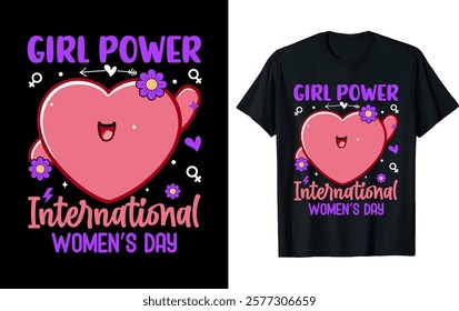 GIRL POWER INTERNATIONAL WOMEN'S DAY.Women's Day T-shirt design