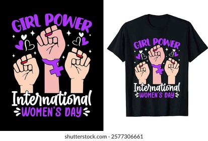 GIRL POWER INTERNATIONAL WOMEN'S DAY.Women's Day T-shirt design