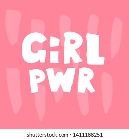 Girl power lettering phrase. Vector illustration in simple style. Feminism quote and woman motivational slogan. Stylish print for poster or t-shirt.