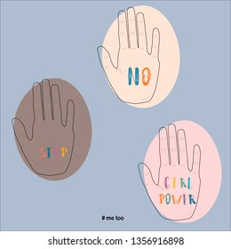 Girl power Me too vector illustration concept. Three Painted Woman's Palm with Lettering Phrase Inscription Text.