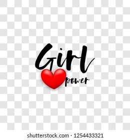 Girl power motivation text. Realistic 3d red heart for Valentines Day. Love, romantic, handwritten black lettering printable poster. Woman rights trendy slogan. Vector transparent background
