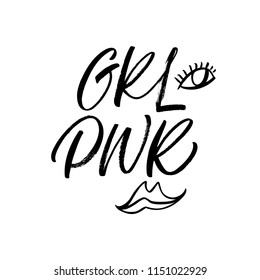 Girl power phrase. Feminism slogan. Ink illustration. Modern brush calligraphy. Isolated on white background.