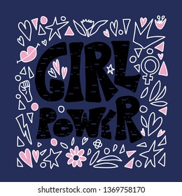 Girl power poster with hand drawn lettering and decoration elements in doodle style. Quote with decoration. Vector concept. 