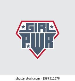 Girl Power. Print For T-shirt With Original Lettering. Superhero Logo Template. Girls Have Super Powers.