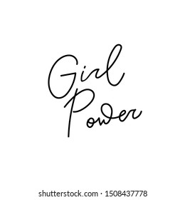 Girl Power Quote Feminist Lettering. Calligraphy Inspiration Graphic Design Typography Element. Hand Written Card. Simple Vector Sign Protest Patriarchy Sexism Misogyny Female