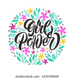 Girl power quote with flowers and leaves. Women rights. Feminist slogan. Vector illustration.