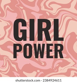 Girl power quote on pink marble swirl background. Retro 70s feminist slogan for t-shirts, posters or cards.