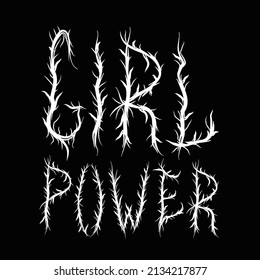 Girl power quote,trendy black metal style letters art.Vector hand drawn illustration.Girl power abstract letters,feminism,feminist,acid fashion,black metal style print for t-shirt,poster art concept