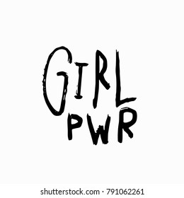 Girl power shirt quote feminist lettering. Calligraphy graphic design typography element. Hand written Simple vector sign. Protest against patriarchy sexism misogyny female
