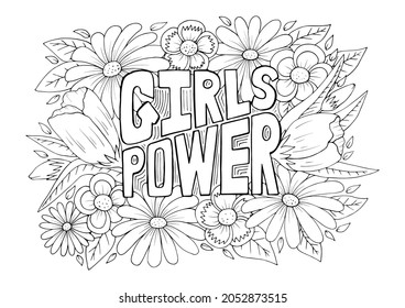 Girl Power slogan with floral background anti stress coloring page design, hand drawn vector illustration. Feminist saying for  t-shirts, posters, cards