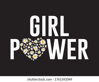 Girl Power Slogan With Heart Shaped Daisy Flowers, Fashion Print Design