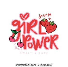 Girl power slogan text. Cute cherry and strawberry drawings. Vector illustration design for fashion graphics, t shirt prints.