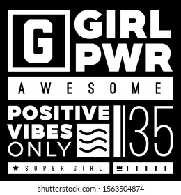 Girl power. Tee print with slogan. Typography for t shirt, hoodie or sweatshirt. Positive vibes only.  Black background.