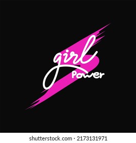 Girl power. Tee print with slogan. Typography for t shirt, hoodie or sweatshirt.