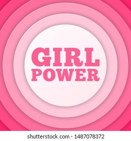Girl Power text. Feminism, Women's rights movement. Slogan for girls empowerment and independence. Pink modern badge, paper layers, vector illustration for t-shirt, flyer, poster for Feminists March.