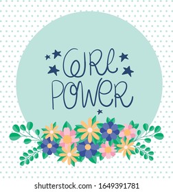 girl power text flowers and leaves design of Women empowerment female feminist people gender feminism young rights protest and strong theme Vector illustration