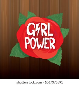 Girl Power t-shirt print. Vector illustration with feminist slogan and red rose isolated on wooden background. fashion label or patch