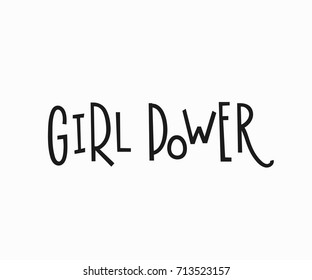 Girl power t-shirt quote feminist lettering. Calligraphy inspiration graphic design typography element. Hand written card. Simple vector sign. Protest against patriarchy sexism misogyny female