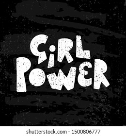 Girl power vector hand drawn lettering on textured chalk background - Feminism quote, motivational women's slogan, modern woman rights concept - For T-shirt, sticker, poster, card