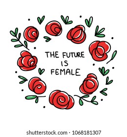 Girl Power Vector Illustration. The future is female - unique hand drawn inspirational girl power quote