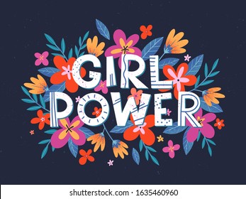 Girl Power vector illustration, stylish print for t shirts, posters, cards and prints with flowers and floral elements.Feminism quote and woman motivational slogan.Women's movement concept