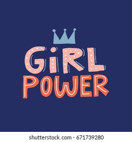 Girl power vector. Woman motivational slogan. Inscription for t shirts, posters, cards.