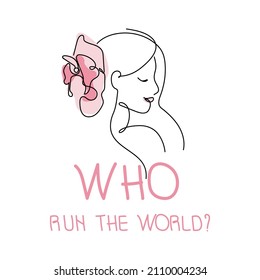 Girl power, woman with flower and lettering  quote who run the world. united. Feminist female vector  in one line art  for International Women day