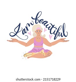 Girl with prosthetic leg, text I am beautiful. Inclusive character illustration. Design element medical rehabilitation of amputated limbs. Concept body positivity, self-acceptance. Yoga asana lotus.