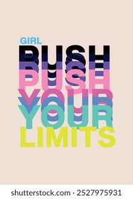 girl push your limits,t-shirt design fashion vector