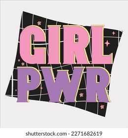 Girl Pwr,  happy 90’s Retro Y2K, Vintage, Old School, Girl, 80’s, Flower, Quote, Positive Quote, 90’s Party, 90s Shirt, Retro Shirt,