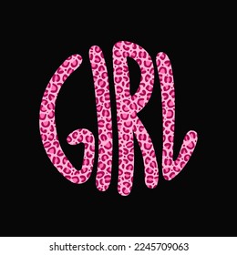 Girl quote in circle . Vector hand drawn lettering illustration. Girl lettering,leopard fur skin print for t-shirt,tee,poster,sticker, logo concept