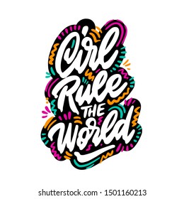 Girl rule the world inscription handwritten. Feminist slogan, phrase or quote. Modern vector illustration for t-shirt, sweatshirt or other apparel print.