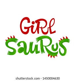 Girl Saurus  quote. Fun handdrawn Dinosaur style lettering vector logo. Simple colorful letters phrase. Crest and scales decote text. Family look, kids party design element.