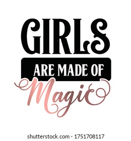 Girl saying. Girly Typography Design. Modern brush calligraphy with gold and black lettering. Motivational quotes. Isolated on white background. Girls are made of magic.