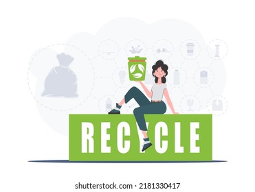 The girl sits and holds a trash can in her hand. The concept of ecology and recycling. Vector illustration Flat trendy style.