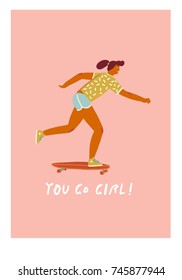 Girl skateboarder ride a skateboard poster with inspirational text quote in vector. Women day card.