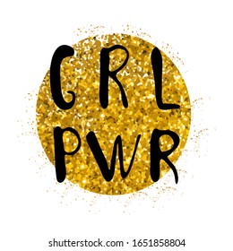 Girl slogan with gold glitter decoration. Grl pwr hand drawn lettering. Womens right quote. Female, feminism symbols. Vector illustration. Can be used as print for poster, t shirt, postcard.