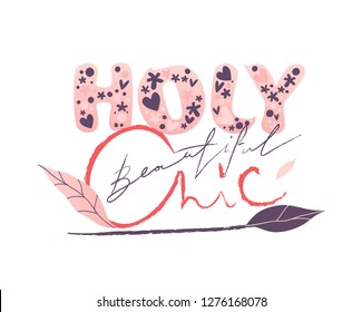 Girl slogan for t shirt. Modern trendy print for girls. Vector illustration. Creative typography slogan design.  "HOLY CHIC" sign.