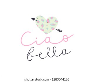 Girl slogan for t shirt. Modern beautiful print for girls. Vector illustration. Creative typography slogan design. Sign "CIAO BELLA" in english "Hello Beautiful".