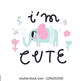 Girl slogan for t shirt. Modern beautiful print for girls. Vector illustration. Creative typography slogan design. Sign "I`M CUTE".