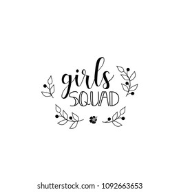 Girl Squad. Isolated calligraphy lettering. Feminist quote. Graphic design element. Can be used as print for poster, t shirt, postcard.