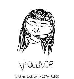 Girl with sticky tape over mouth, inscription "Violence", copy space. The topic of domestic violence, freedom of speech, a cry for help. Sketch pen on a white isolated background.