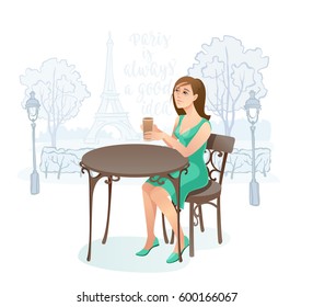 Girl in street cafe. Young woman drinking coffee in Paris near Eiffel Tower. Cartoon characters decorative Isolated vector illustration with modern calligraphy style handwritten inspiration phrase.