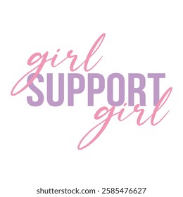 "GIRL SUPPORT GIRL" design for greeting cards, posters, graphic element for decoration