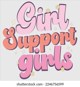  girl support girls shirt, happy Peach Girl Quote Eps Sublimation, Feminist, Girl Quotes, Woman Quote, Valentine’s Day, Love, Inspiration Quote, Pink, Retro, Retro Shirt ,