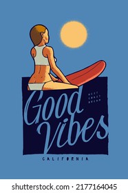 Girl surfer sitting sitting on surfboard and waiting the wave. Good vibes vintage typography surfing illustration silkscreen t-shirt print.
